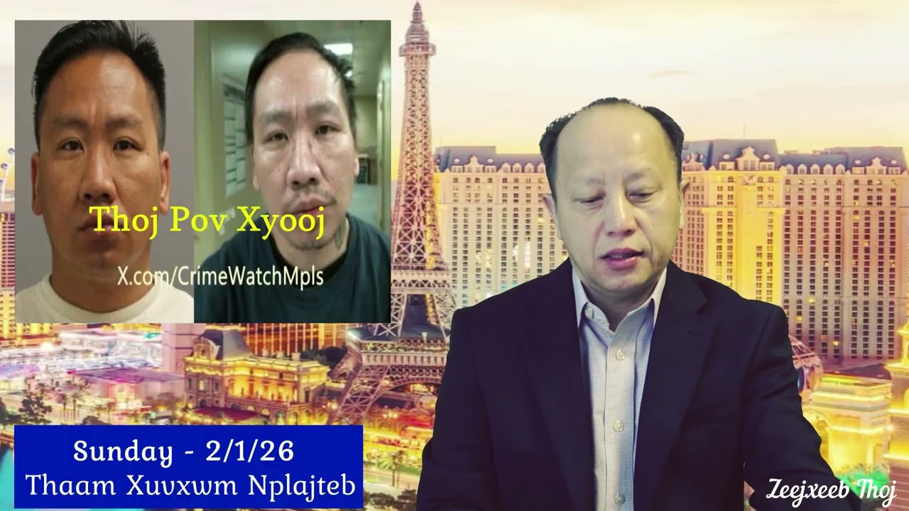 2/1/26 - Thoj Pov Xyooj Raug ICE Nteg Kaw / Trump Foob IRS / Puj Moob Nplog Sib Dleev / Hab Lwm Yaam