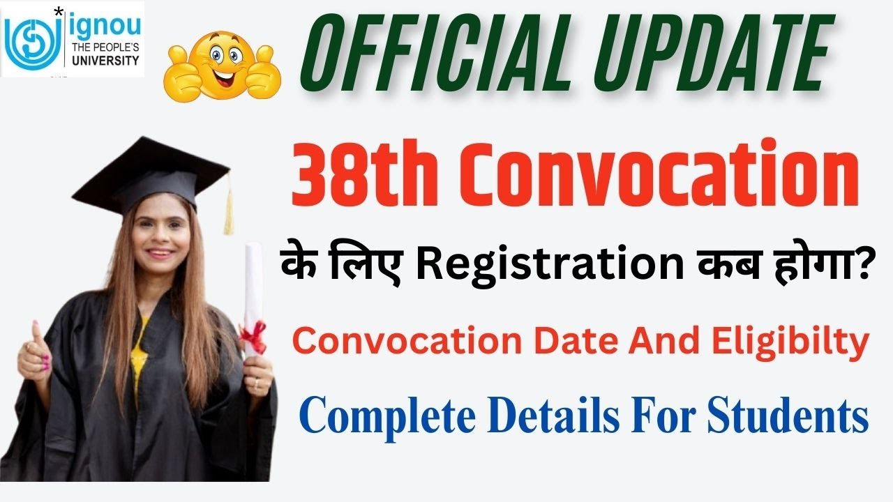 IGNOU 38th Convocation के लिए Registration कब होगा? Convocation Date, Eligibility Complete Details
