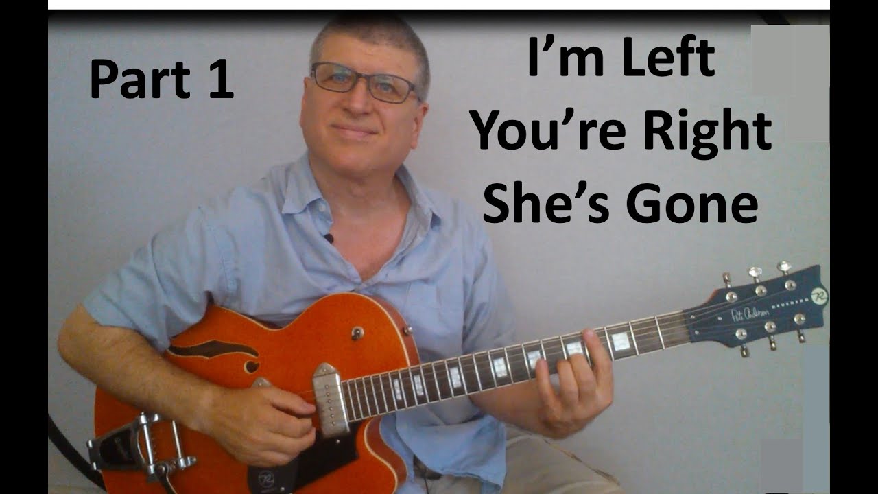 I'm Left You're Right She's Gone (Part 1 - Solo)