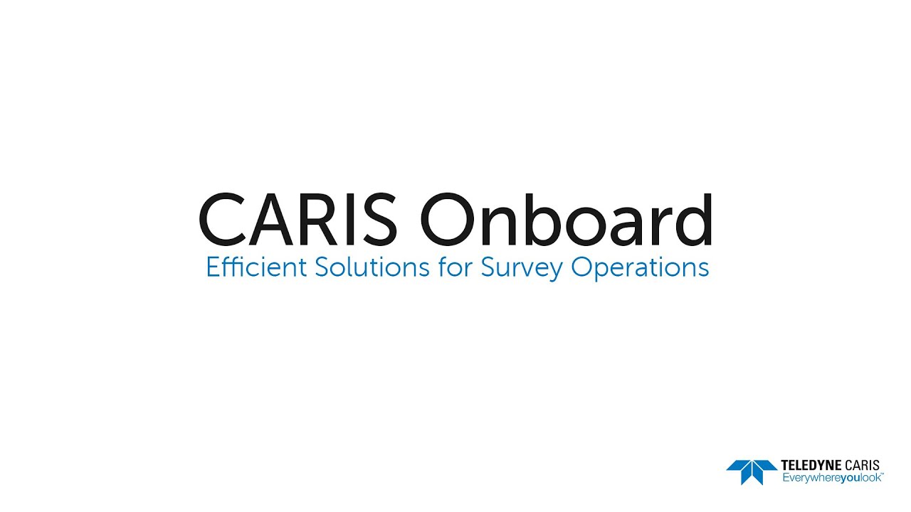 CARIS Onboard - Efficient Solutions for Survey Operations