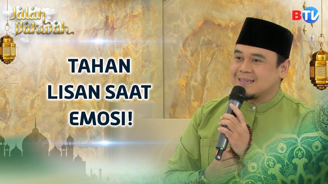 Istri Bermulut Pedas? Tahanlah Lisan Saat Emosi Melanda! | Jalan Dakwah BTV Part 1
