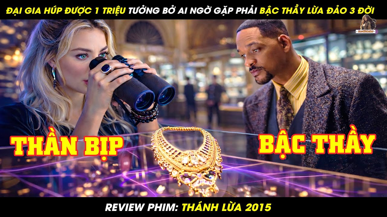 [REVIEW PHIM] ĐẠI GIA HÚP ĐƯỢC 1 TRIỆU TƯỞNG BỞ AI NGỜ GẶP PHẢI BẬC THẦY LỪA ĐẢO 3 ĐỜI | FOCUS 2015