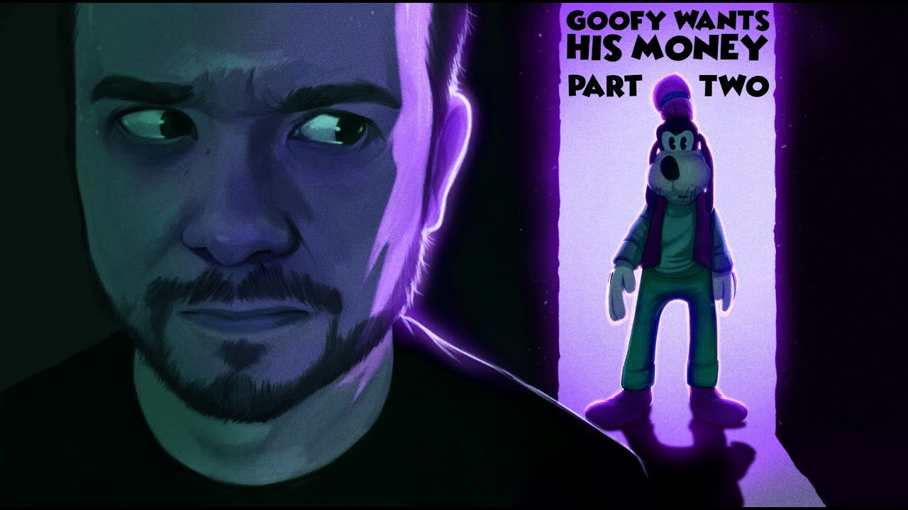 Goofy Wants His Money: Part 2?