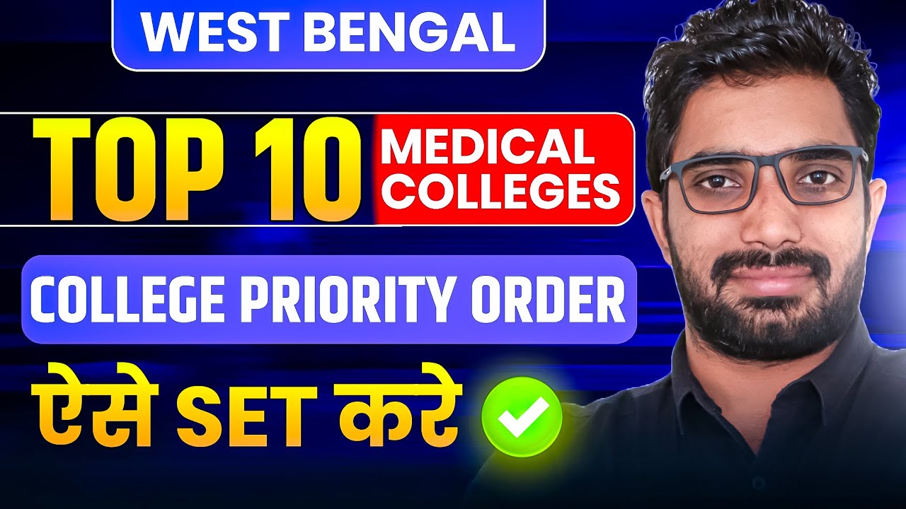 West Bengal Top 10 Medical Colleges for NEET 2025 Counselling | West Bengal College Preference order