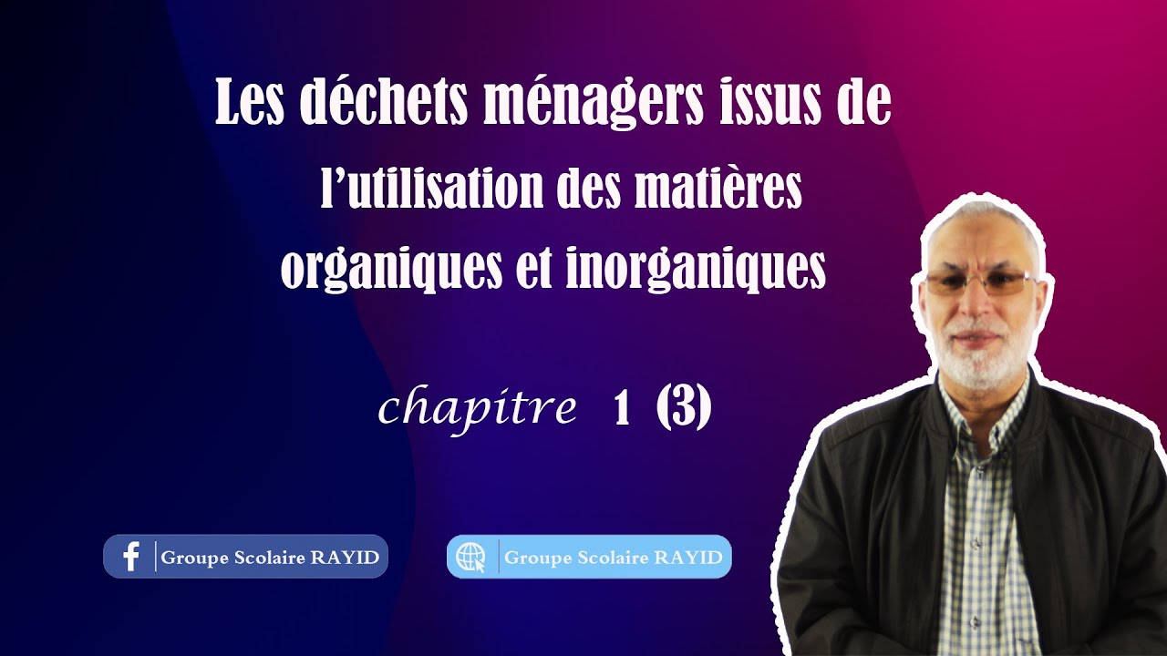 Les déchets ménagers issus de l’utilisation des matières organiques et inorganiques  part 3