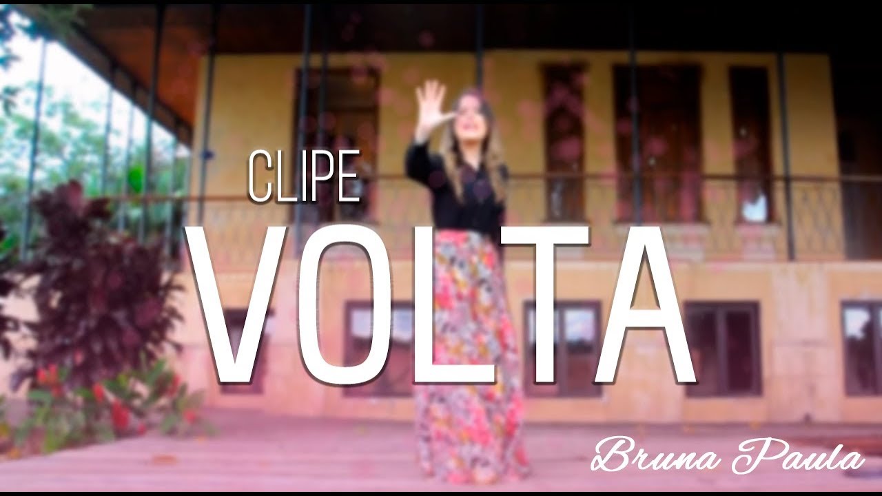 Bruna Paula- Volta (Clipe Oficial)