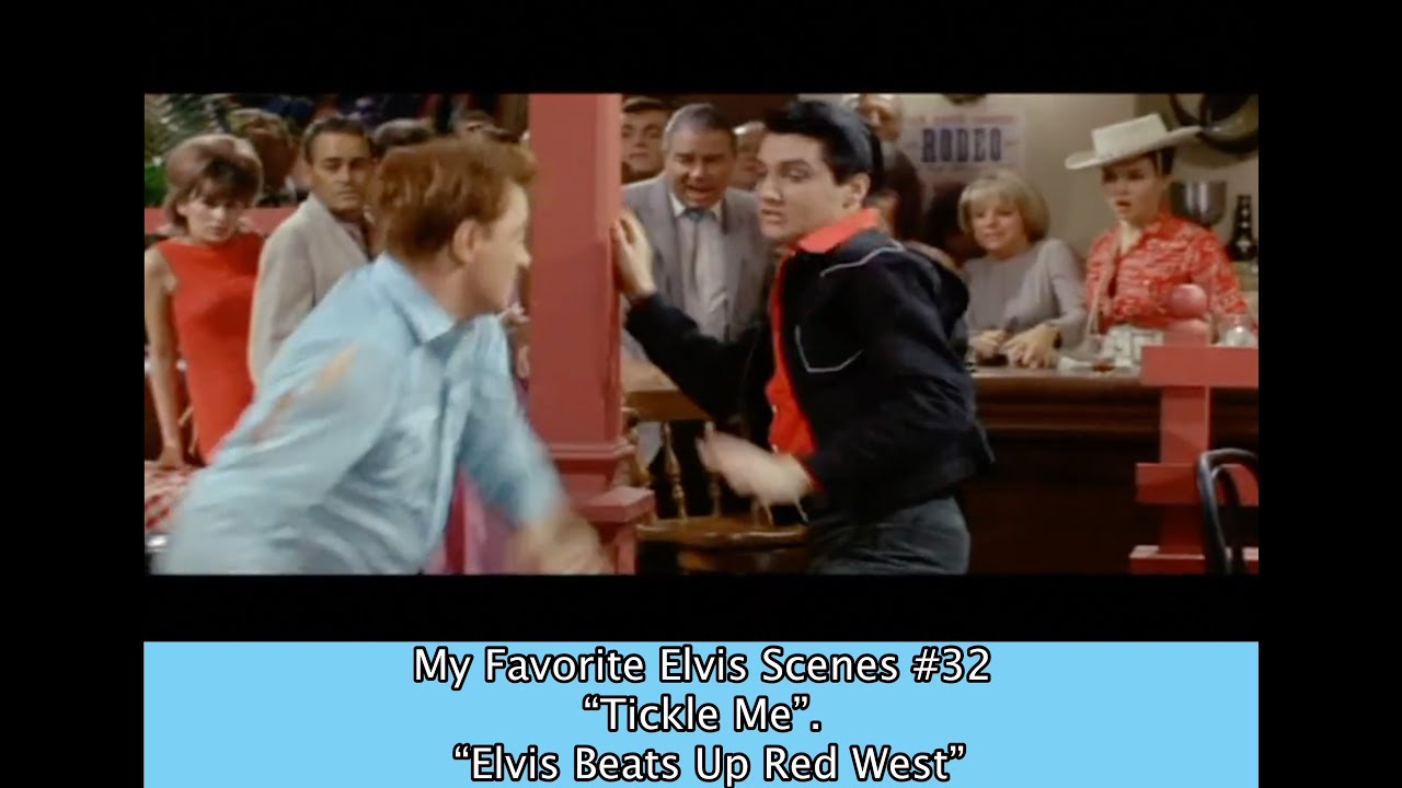 My Favorite Elvis Scenes #32 &ldquo;Tickle Me&rdquo;.... &ldquo;Elvis Beats Up Red West&rdquo;