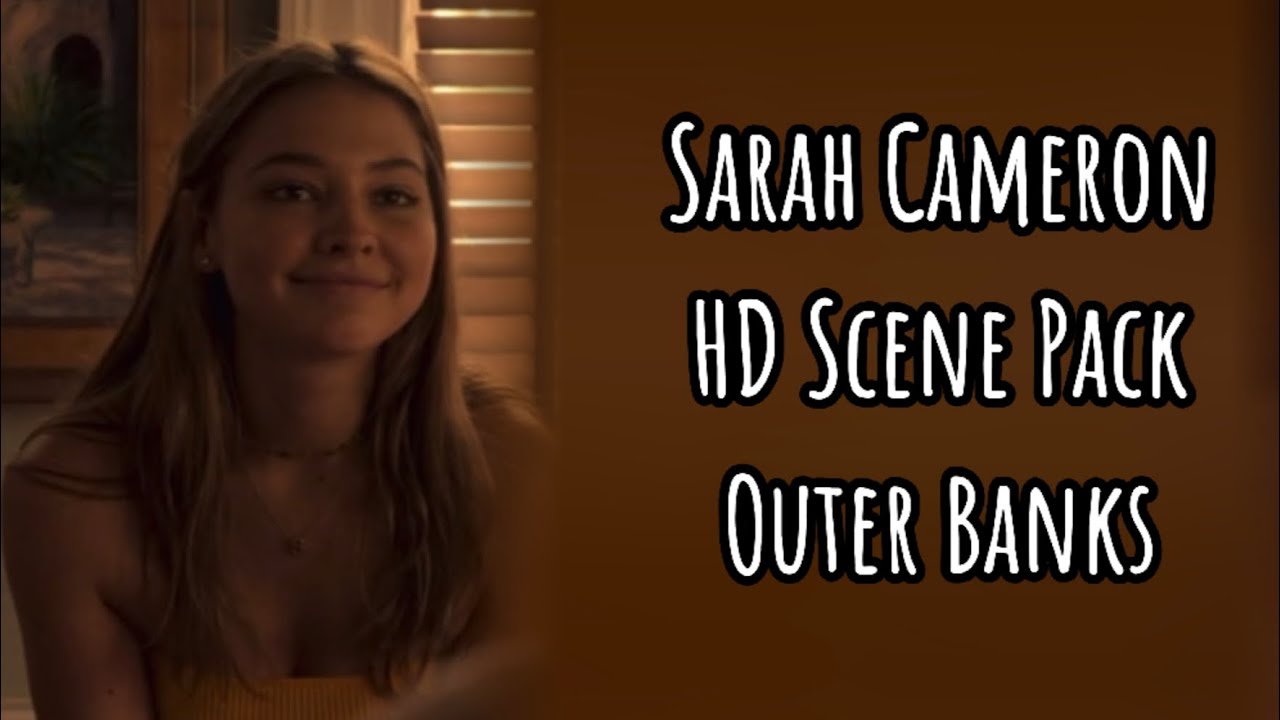 Sarah Cameron HD Scene Pack Outer Banks (Season 1.   Episode 1 — 5)