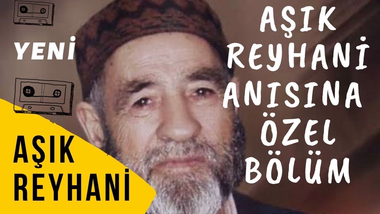 Aşık Reyhani - Aşık Reyhani Özel Bölüm