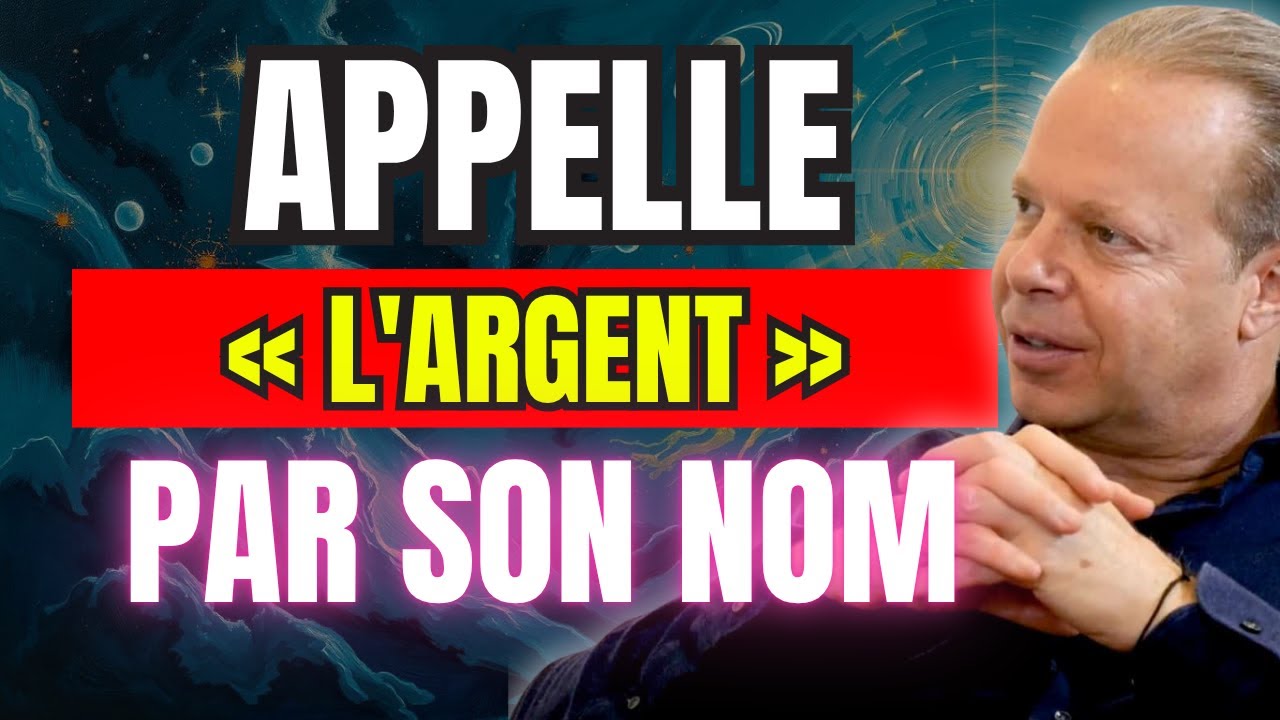 Appelez votre argent par son nom &mdash; L'univers ob&eacute;it quand vous parlez | Dr Joe Dispenza