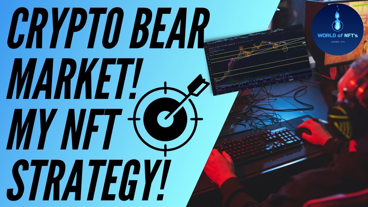 My NFT Strategy If We Enter A Crypto Bear Market!