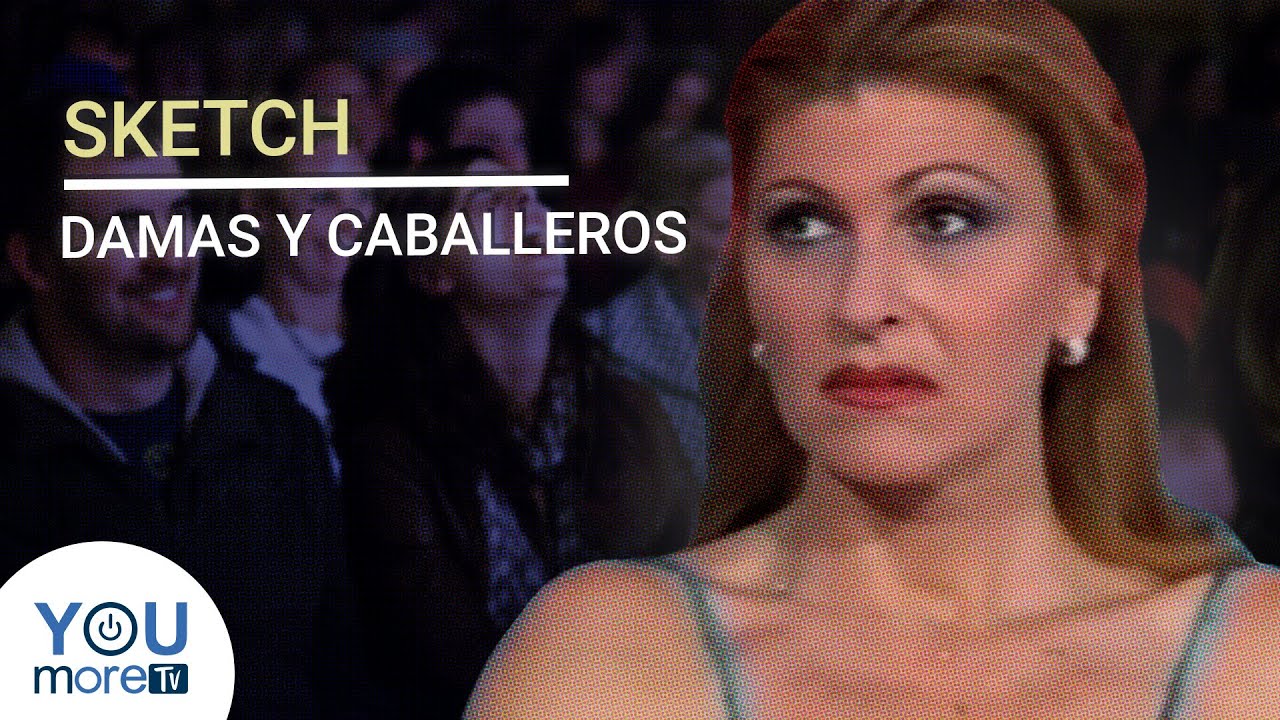 SKETCH - DAMAS Y CABALLEROS