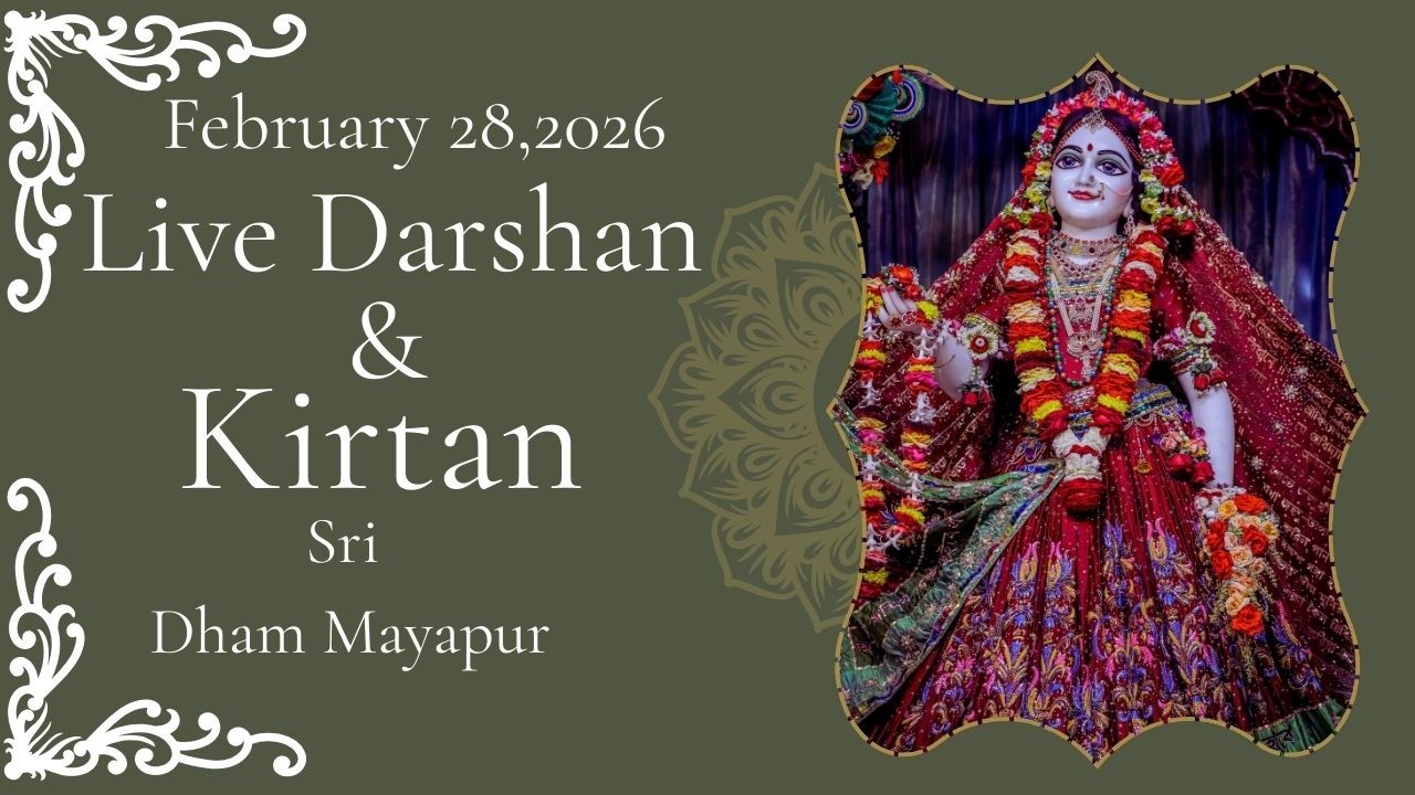 Live Darshan & Kirtan Sri Dham Mayapur February 28, 2026