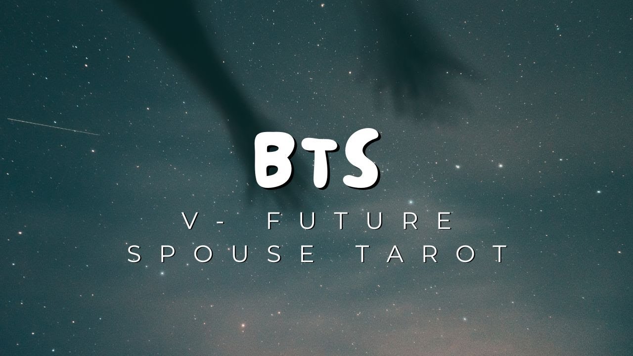 BTS - Tarot - FUTURE SPOUSE - V