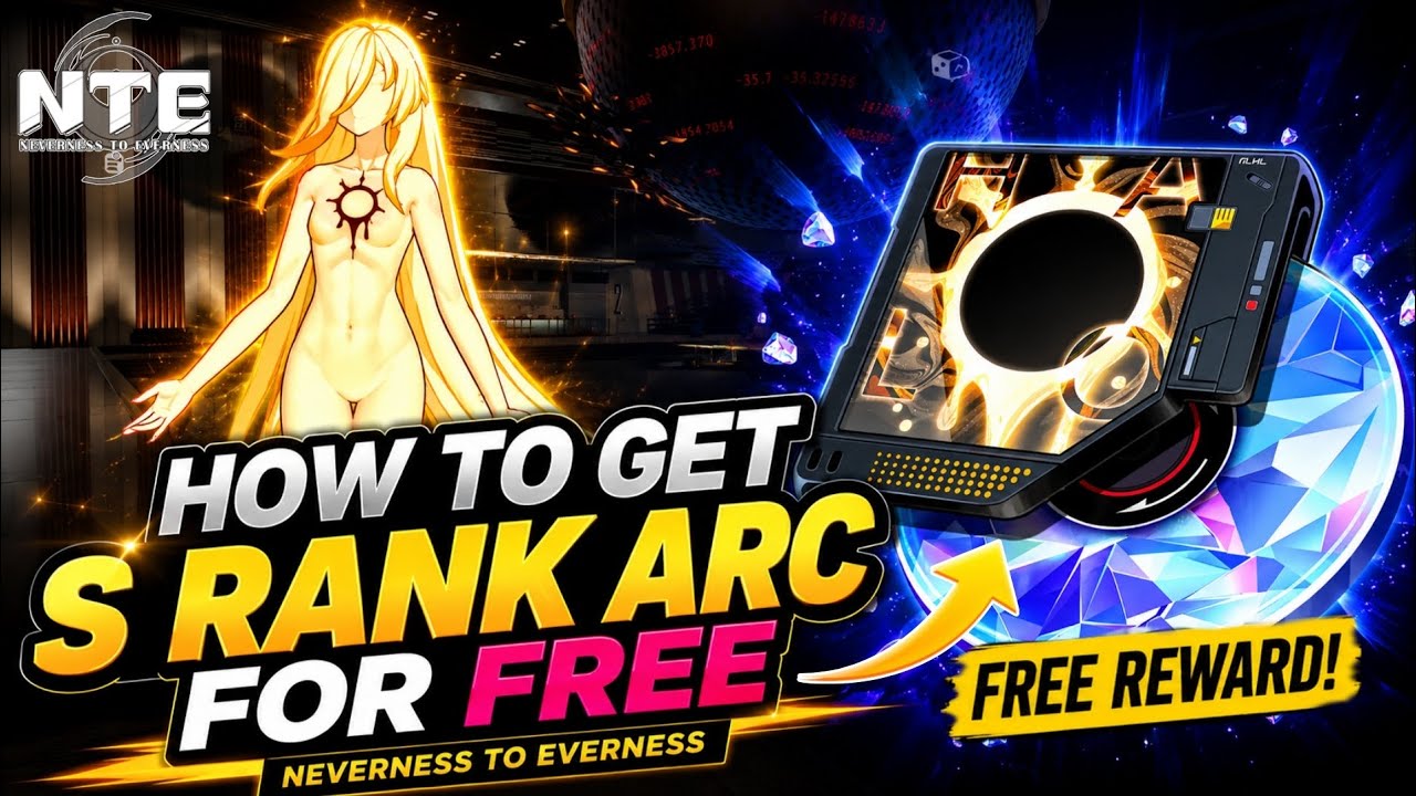 How To Get S rank Arc for Free | Neverness to Everness ( NTE )