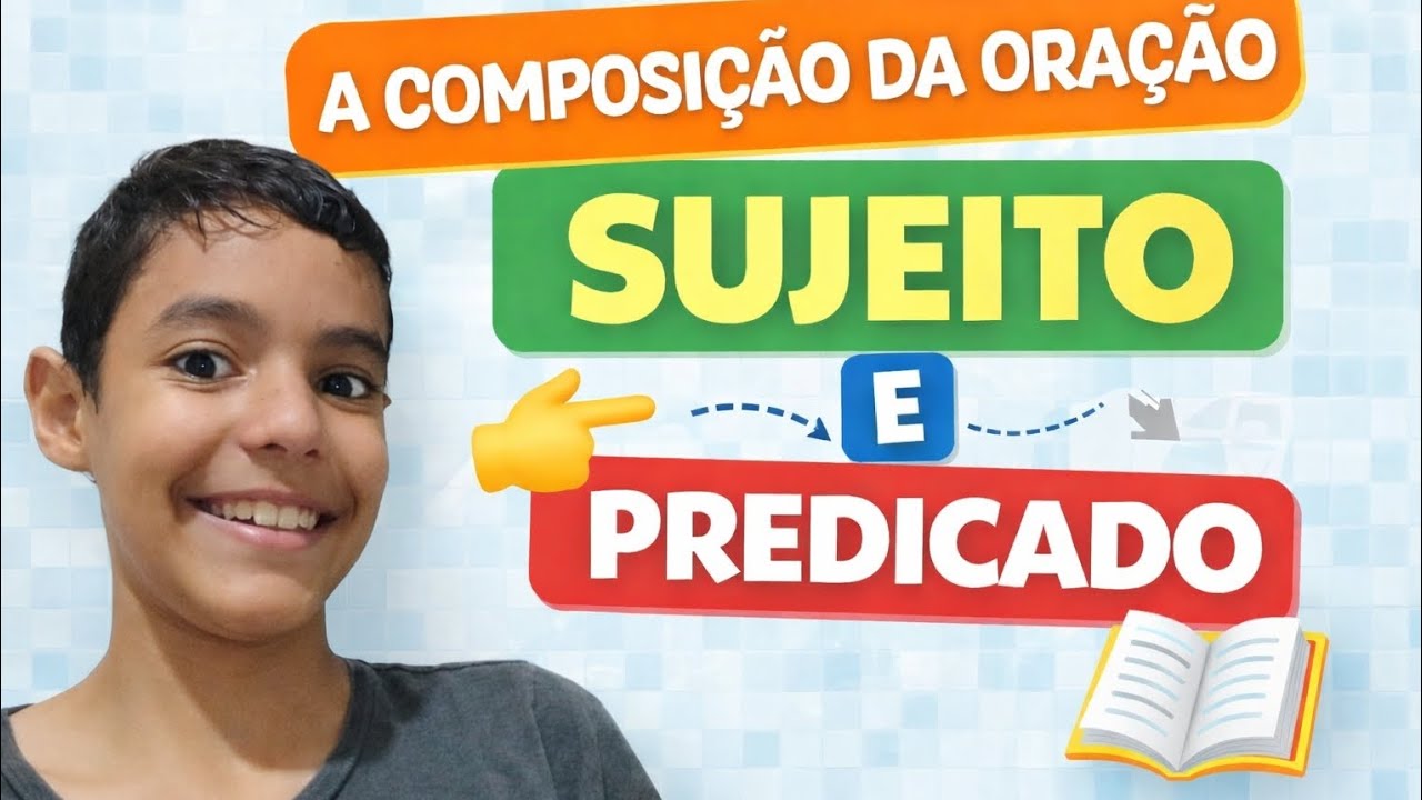 Composição da oração: Sujeito e predicado.