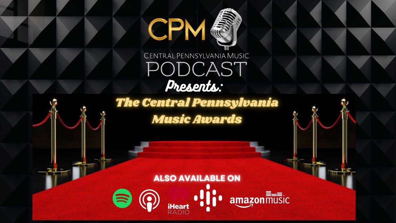 The Central Pennsylvania Music Awards 2023 - Special - The Central Pennsylvania Music Podcast