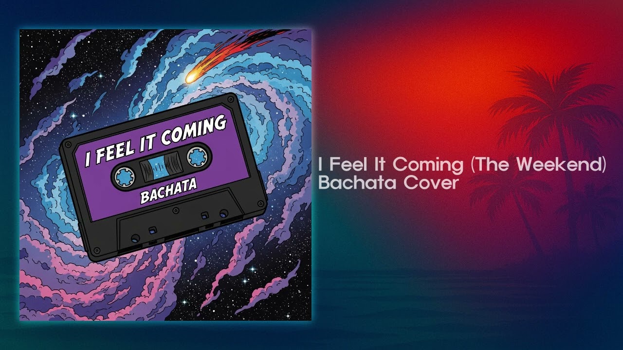 I Feel It Coming (Bachata cover)
