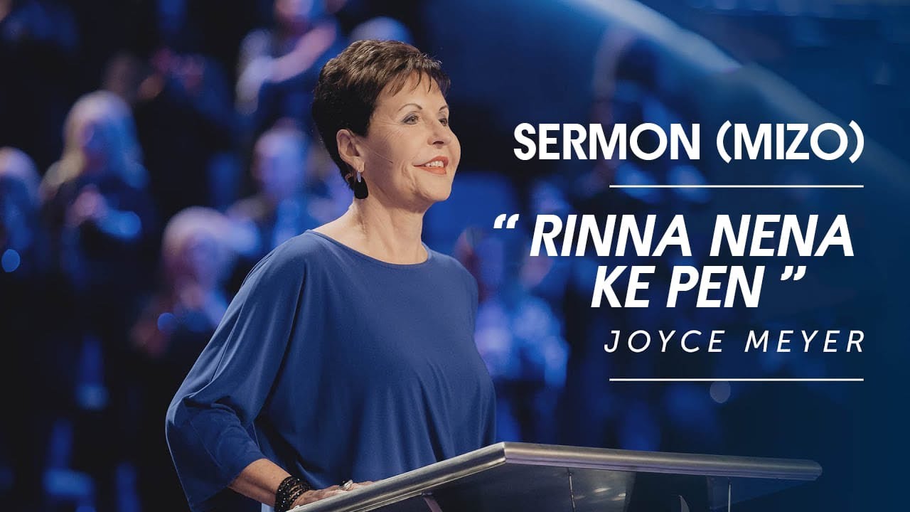 RINNA NENA KE PEN : Joyce mayer(Mizo version)