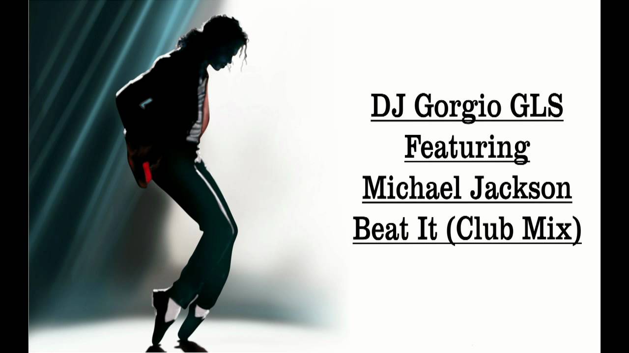 DJ Gorgio GLS ft. Michael Jackson - Beat it (Extended Club Mix)