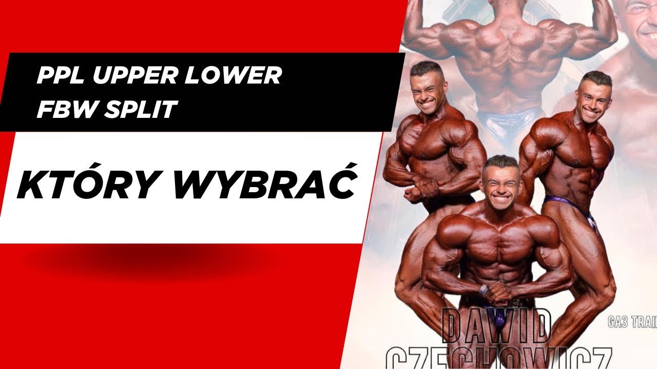 Który plan jest najlepszy Split FBW push pull góra dół