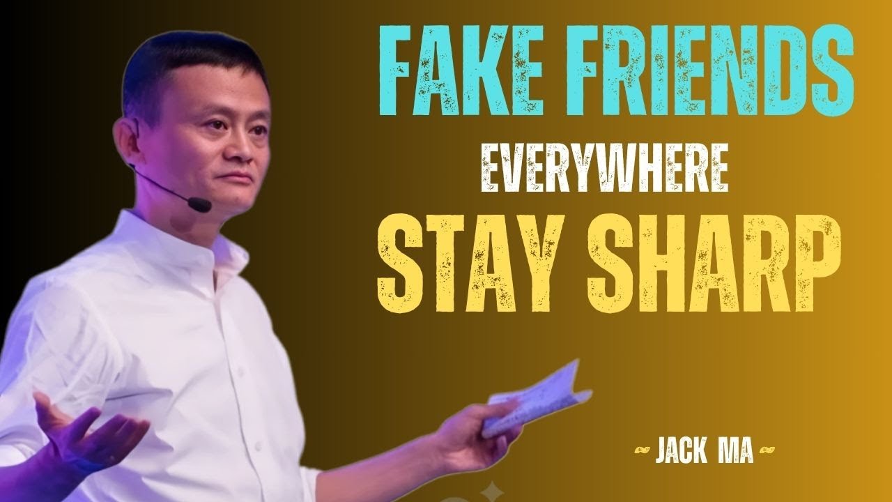 Fake Friends are Everywhere &ndash; Stay away from this || Best Motivational video by JACK MA[ MUST WATCH]