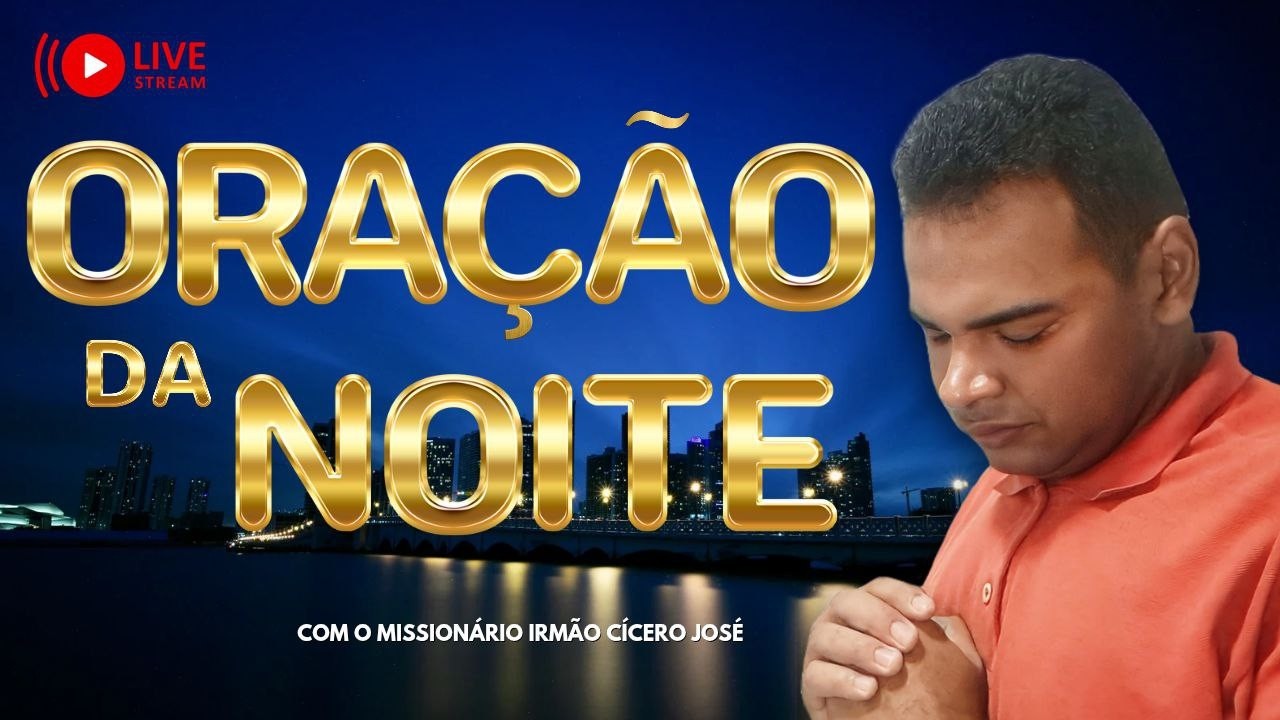 ORAÇÃO DA NOITE 18H – Deus vai surpreender você | Com Cícero José