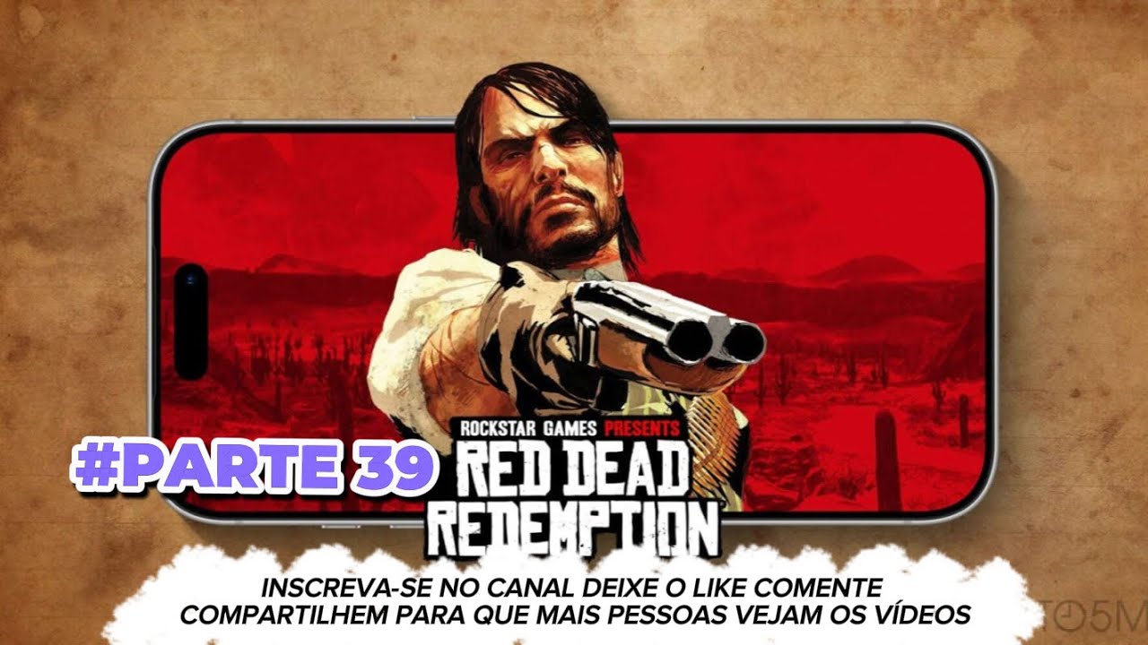 RED DEAD REDEMPTION 1• PARTE 39 O RETORNO  DO  FORA DA LEI 
