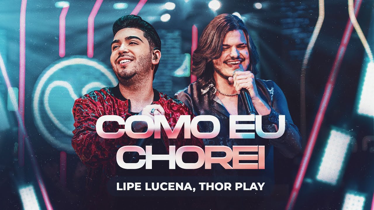 COMO EU CHOREI - Lipe Lucena, Thor Play (Sentimento e Ousadia)