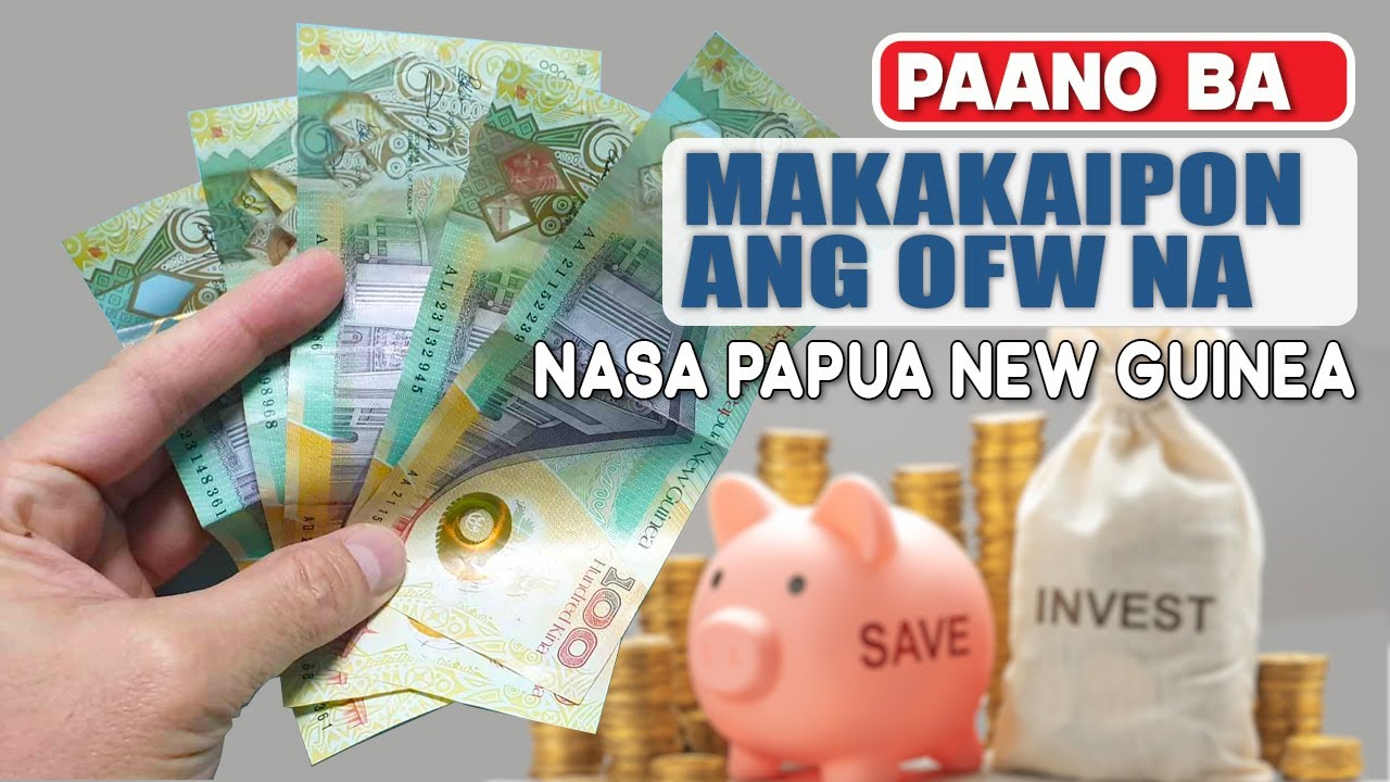 Paano Ba Makakaipon ang OFW na nasa Papua New Guinea? #ofwlife  #buhayofw