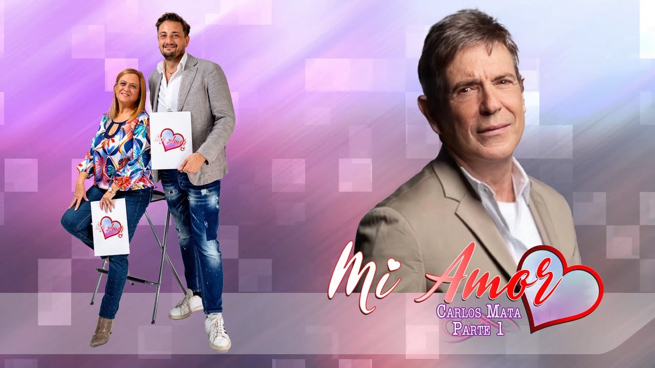 Carlos Mata Parte 1 | Mi Amor Tv | 22.02.2024