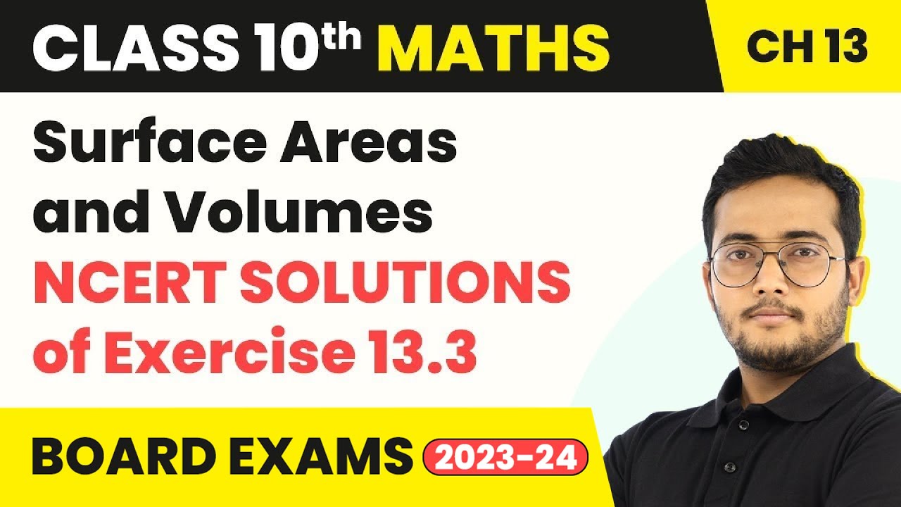Surface Areas and Volumes - NCERT Solutions of Exercise 13.3 | Class 10 Maths Chapter 13 2022-23