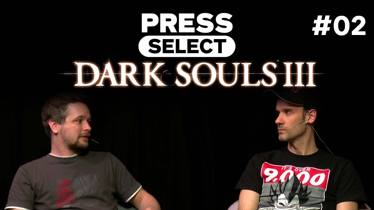 [2/5] Press Select #8 | Dark Souls 3 in der Retrospektive | 24.04.2016
