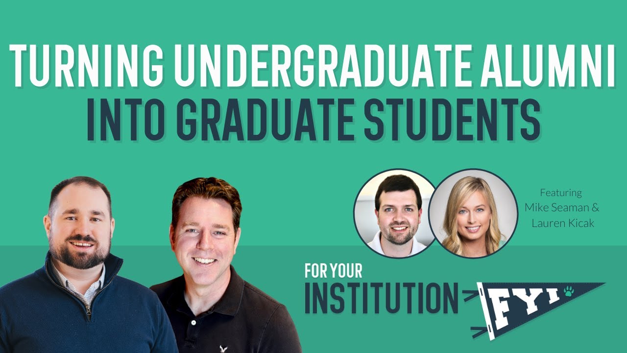 Turning Your Undergraduate Alumni Into Graduate Students | FYI