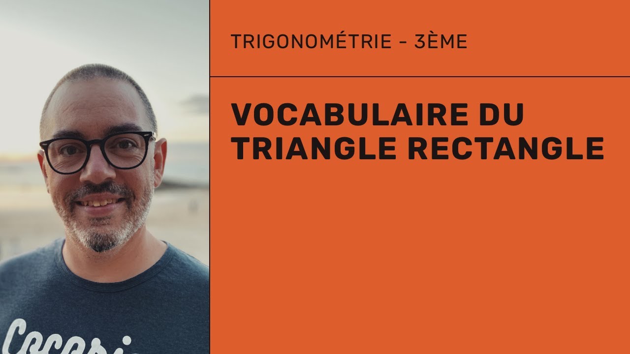 Trigonom&eacute;trie - Vocabulaire du triangle rectangle