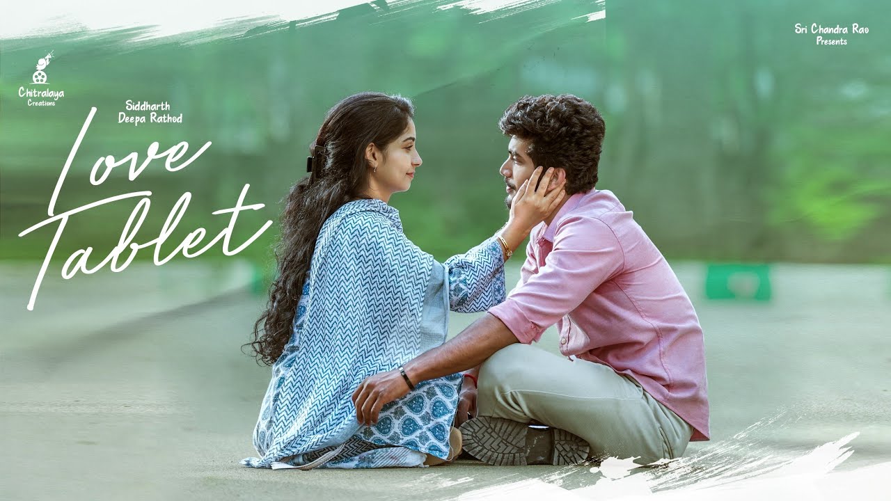 Love Tablet - Short film || Siddharth || Deepa Rathod || Nagaraju Chinthala ||