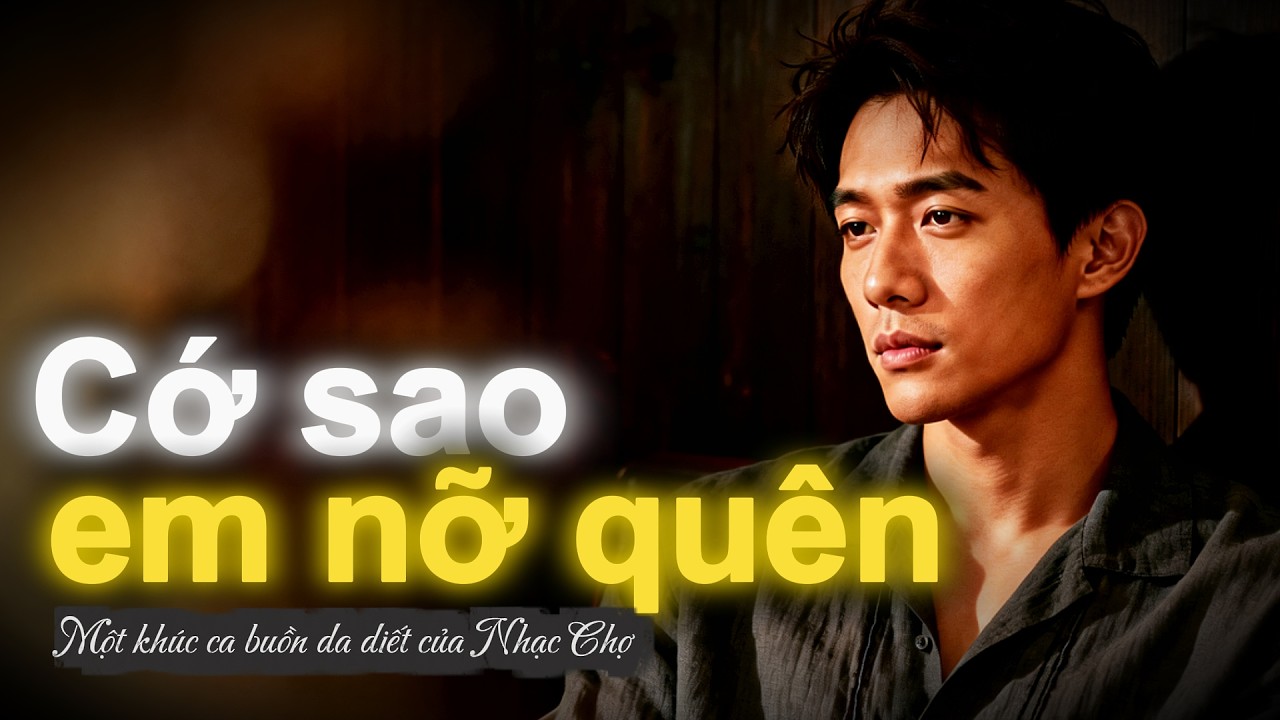 CỚ SAO EM NỠ QUÊN | NHẠC HAY | NHẠC BALLAD NHẸ NHÀNG ĐẦY CẢM XÚC #nhachay #nhaccho