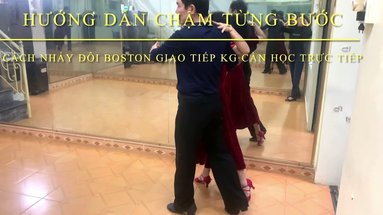chậm :cách ghép đôi nhảy Vũ điệu BOSTON :