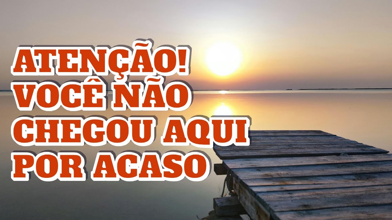 VOCÊ NÃO CHEGOU AQUI POR ACASO. 
