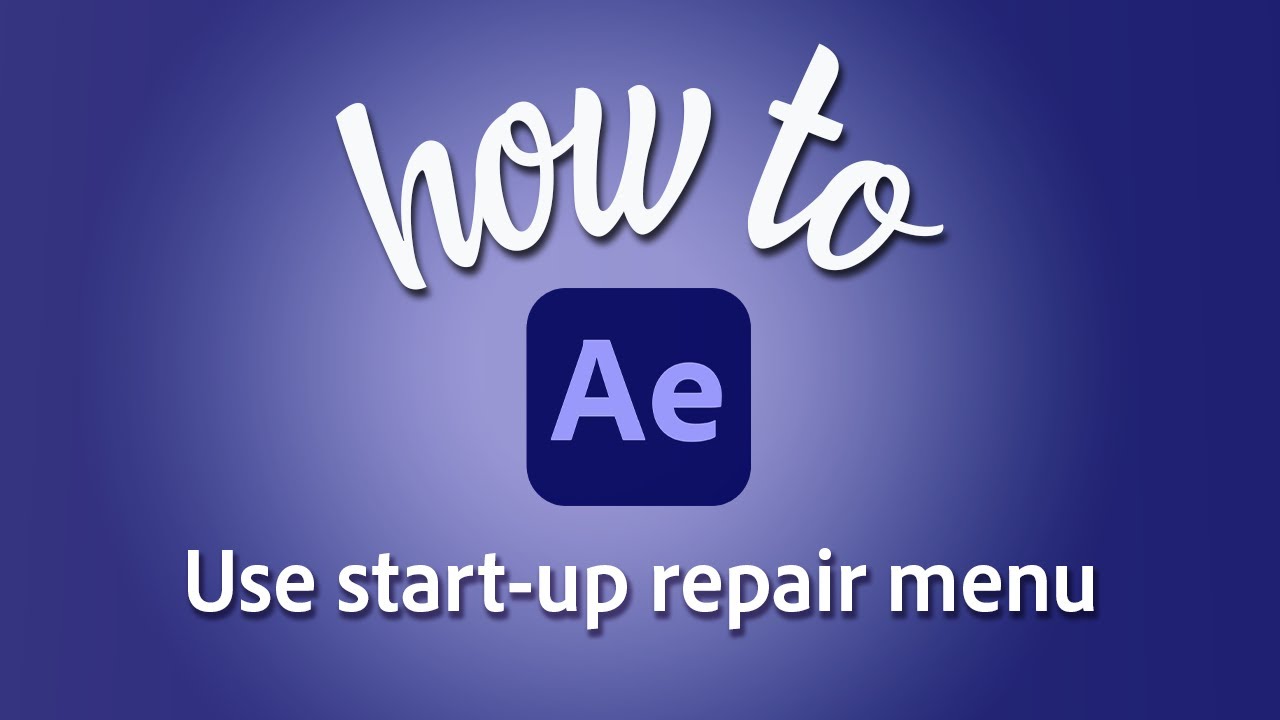 How to use manage plug-ins, reset preferences, and launch Safe Mode for Adobe After Effects