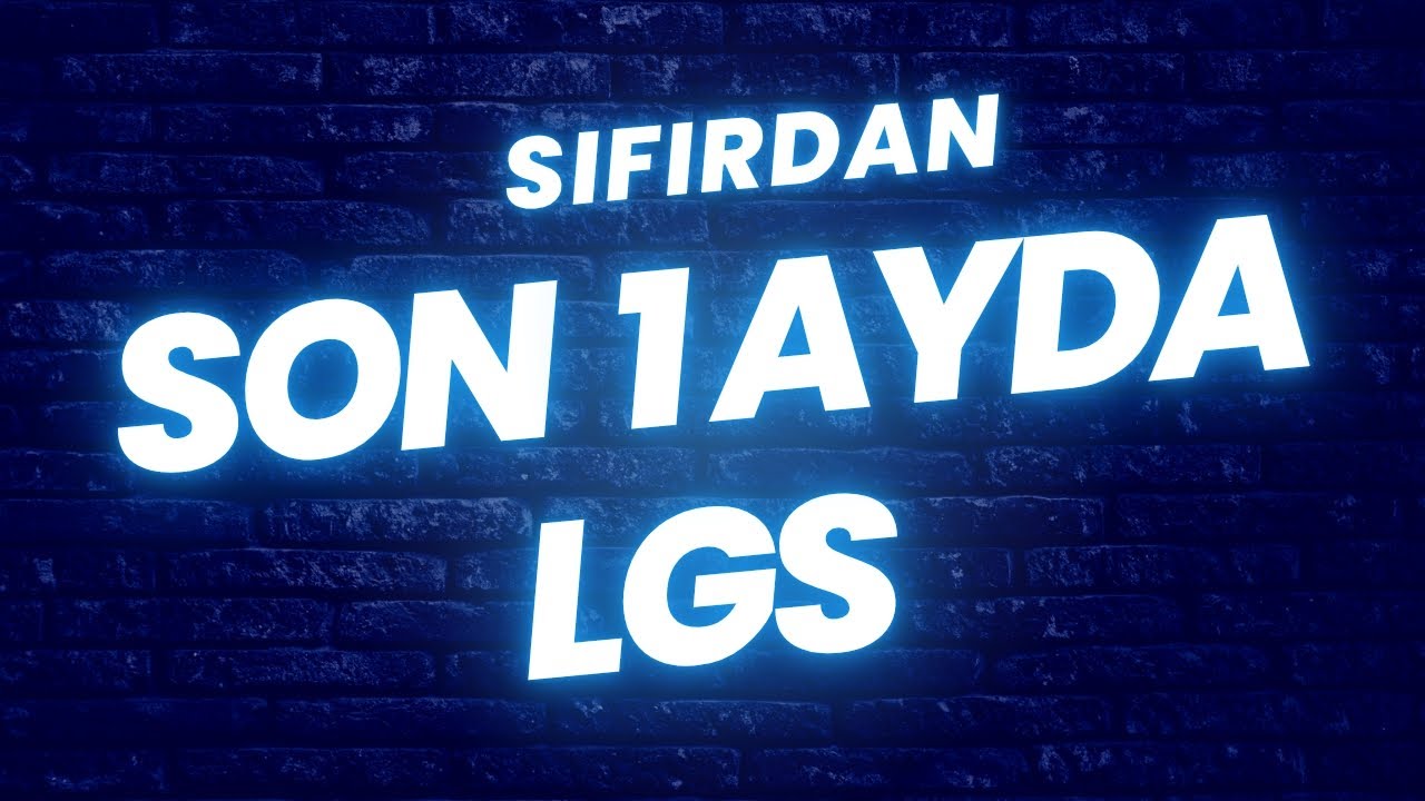 SIFIRDAN SON 1 AYDA LGS KAZANMA VİDEOSU LGS'Yİ KAZAN