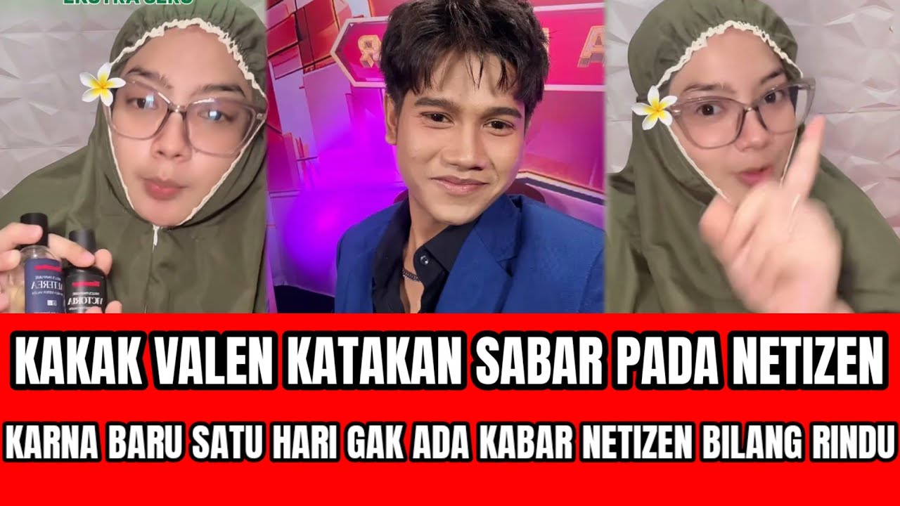 KAKAK VALEN KATAKAN SABAR PADA FANS MILEN KARNA BARU SATU HARI GAK ADA ASUPAN