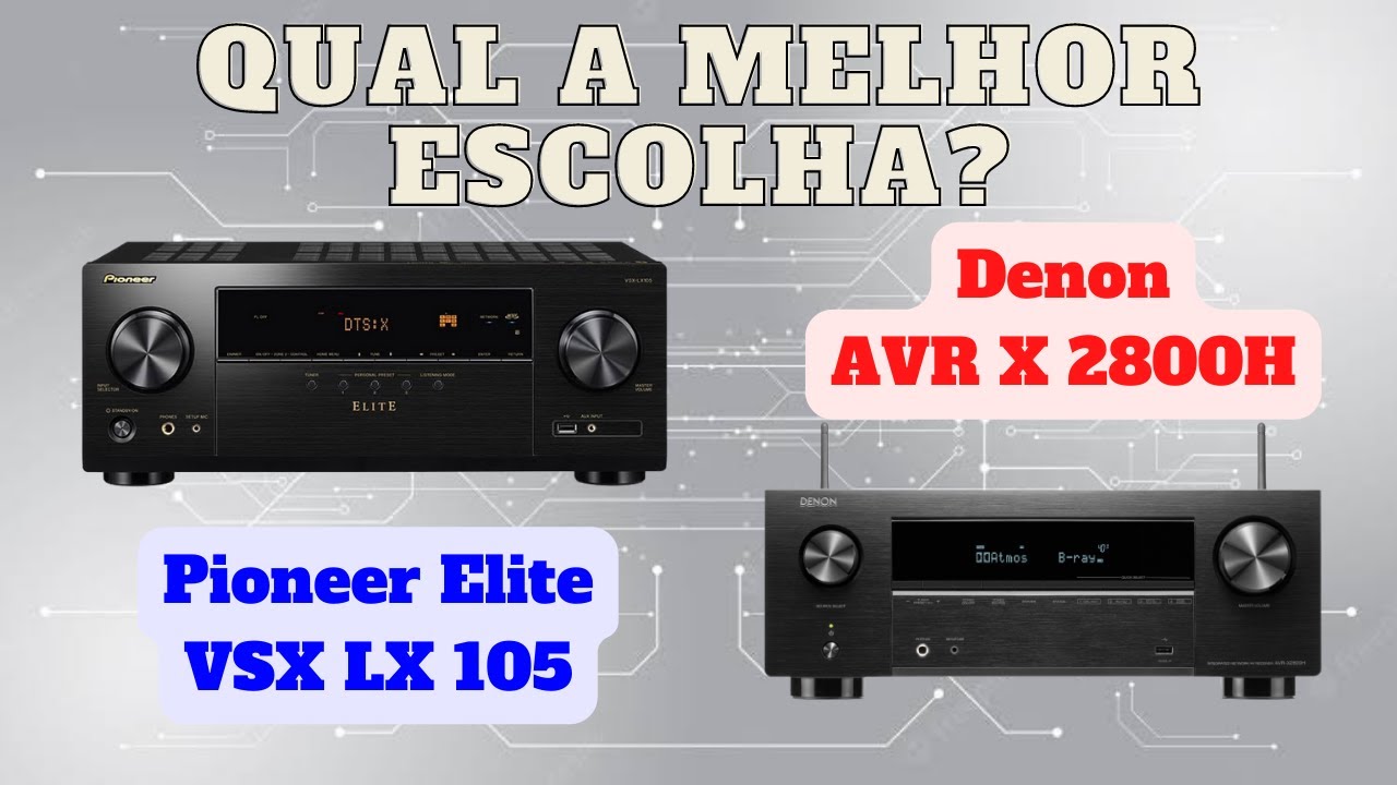 Pioneer Elite VSX LX 105 vs Denon AVR X2800