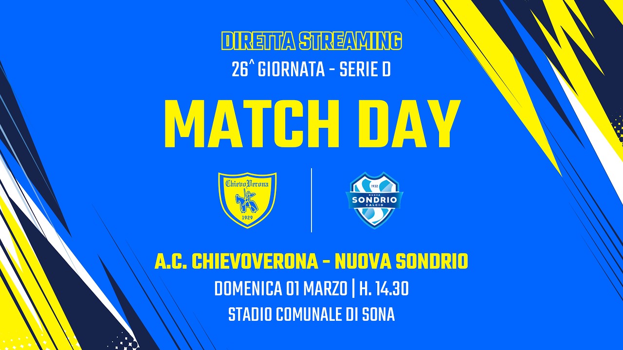 AC CHIEVOVERONA VS NUOVA SONDRIO || Serie D • Girone B • 26ª Giornata