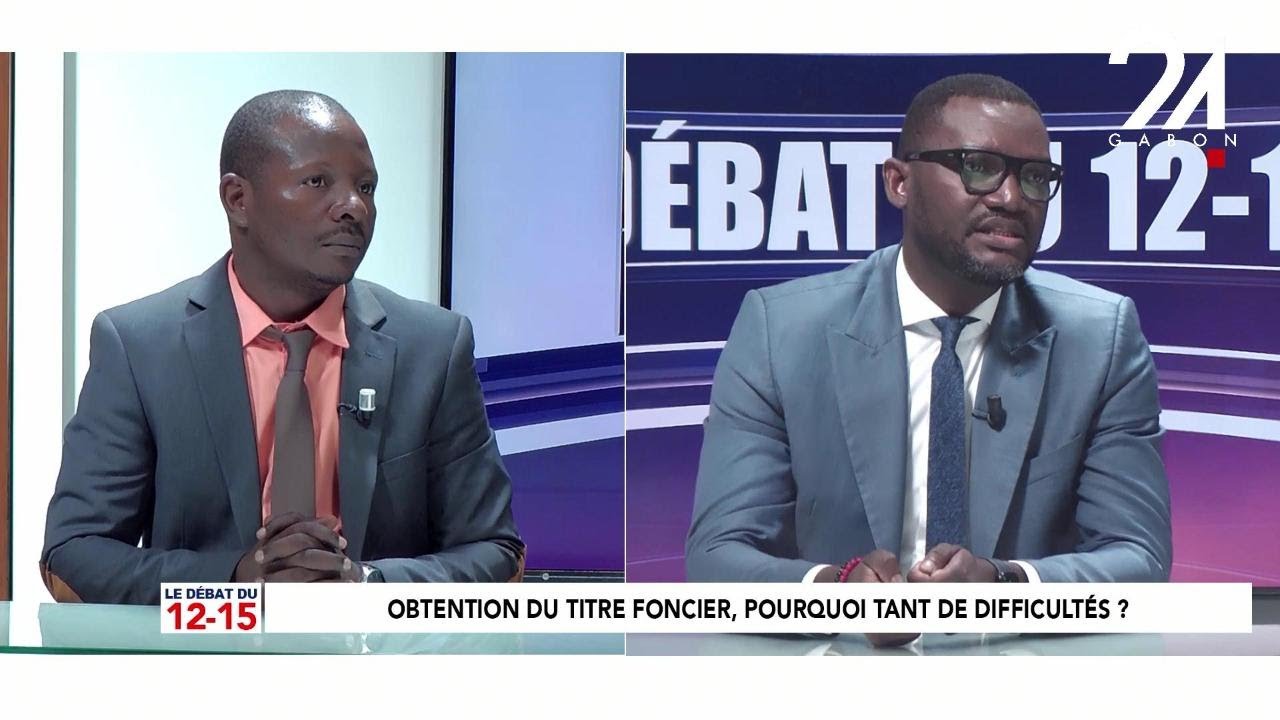 LE DÉBAT DU 12-15 : OBTENTION DU TITRE FONCIER, POURQUOI TANT DE DIFFICULTÉS ?