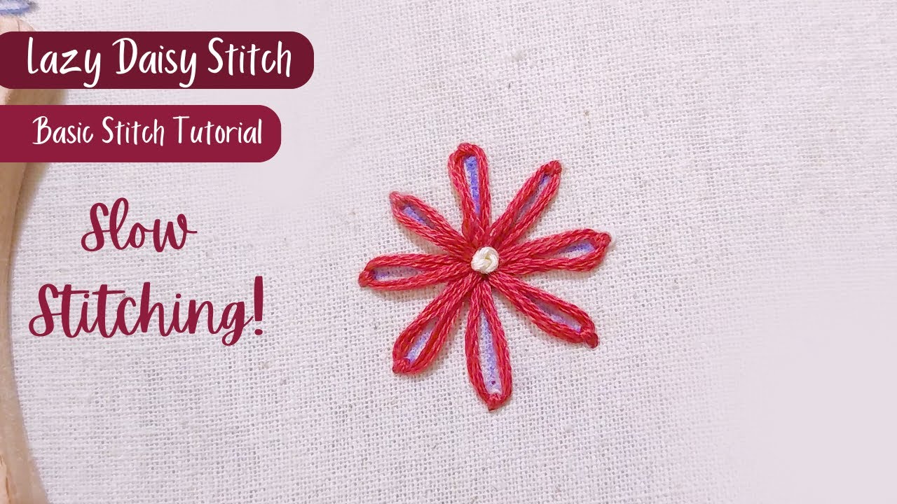 Embroidery For Beginners - Lazy Daisy Stitch - DIY Embroidery Stitching by Hand with Normal Needle