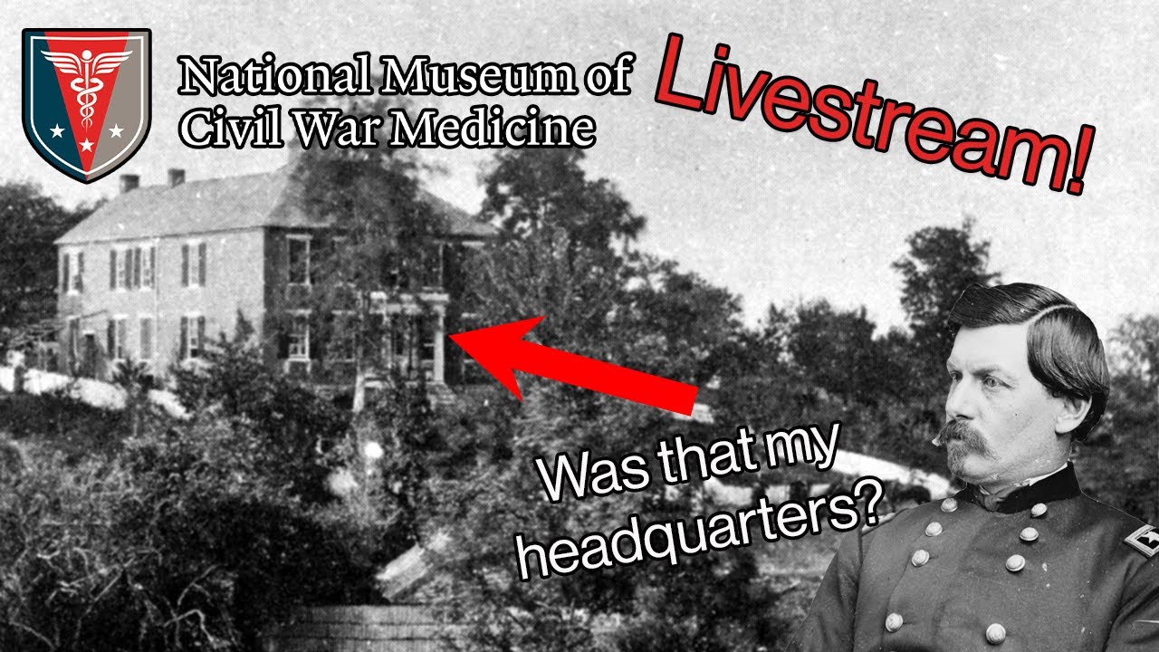 NMCWM Livestream: In search of McClellan's Headquarters