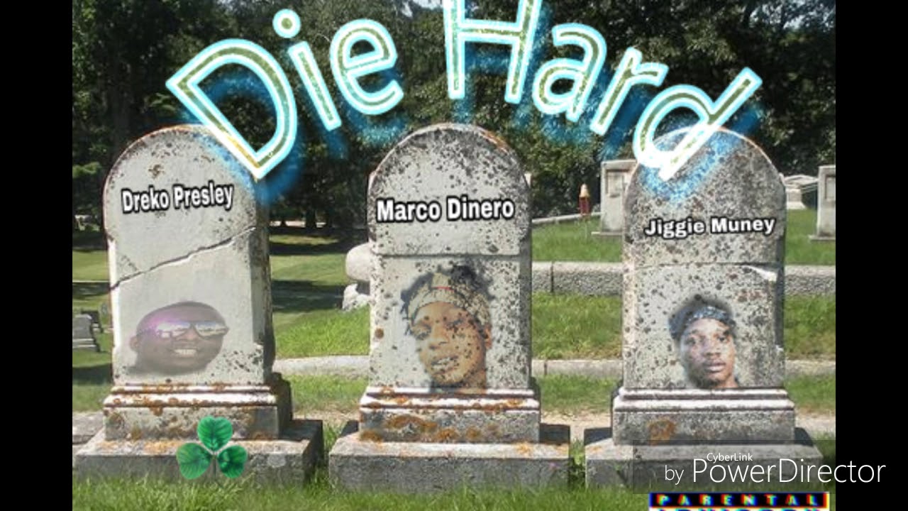 Dreko Presley Ft. Marco Dinero & Jiggie Muney Die Hard