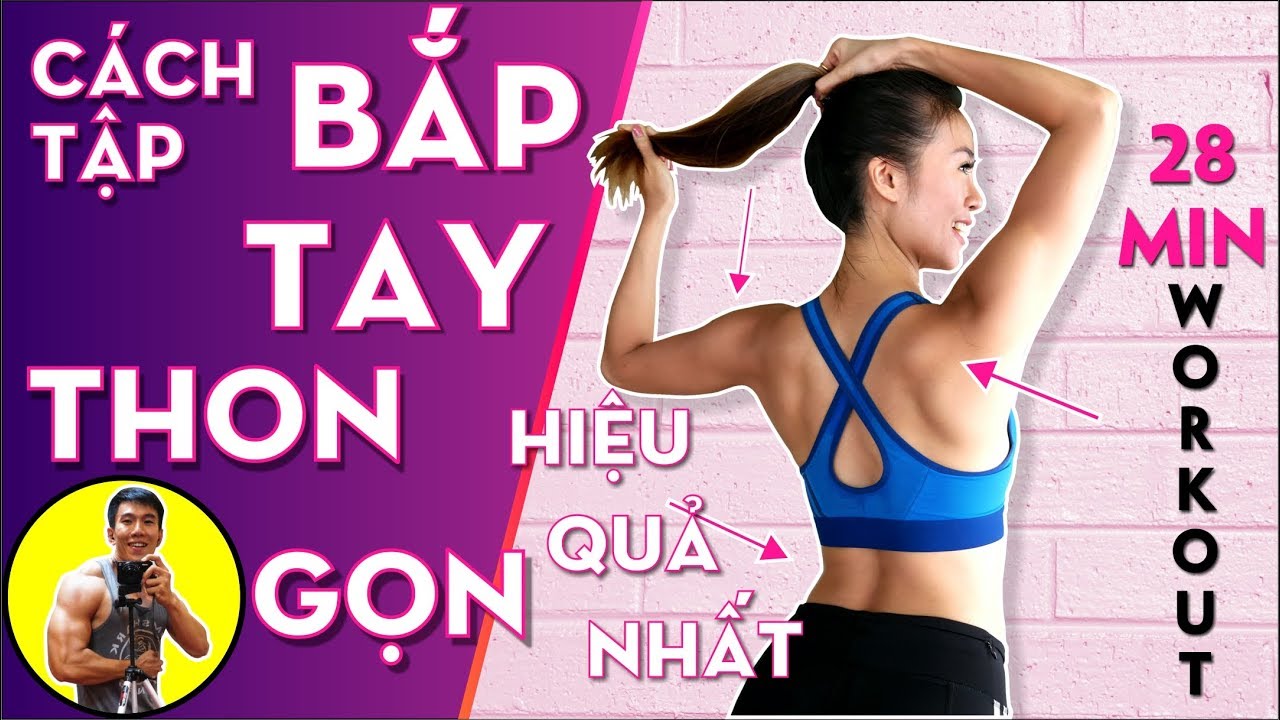 C&aacute;ch Tập Giảm Mỡ Bắp Tay Hiệu Quả Nhất | 28 Min Workout | HLV C&aacute; Nh&acirc;n Ryan Long Fitness