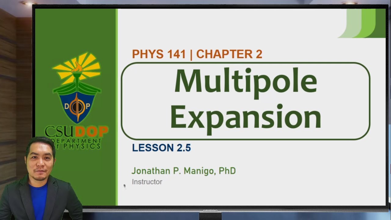 Classical Electromagnetism | Lesson 2.5 | Multipole Expansion